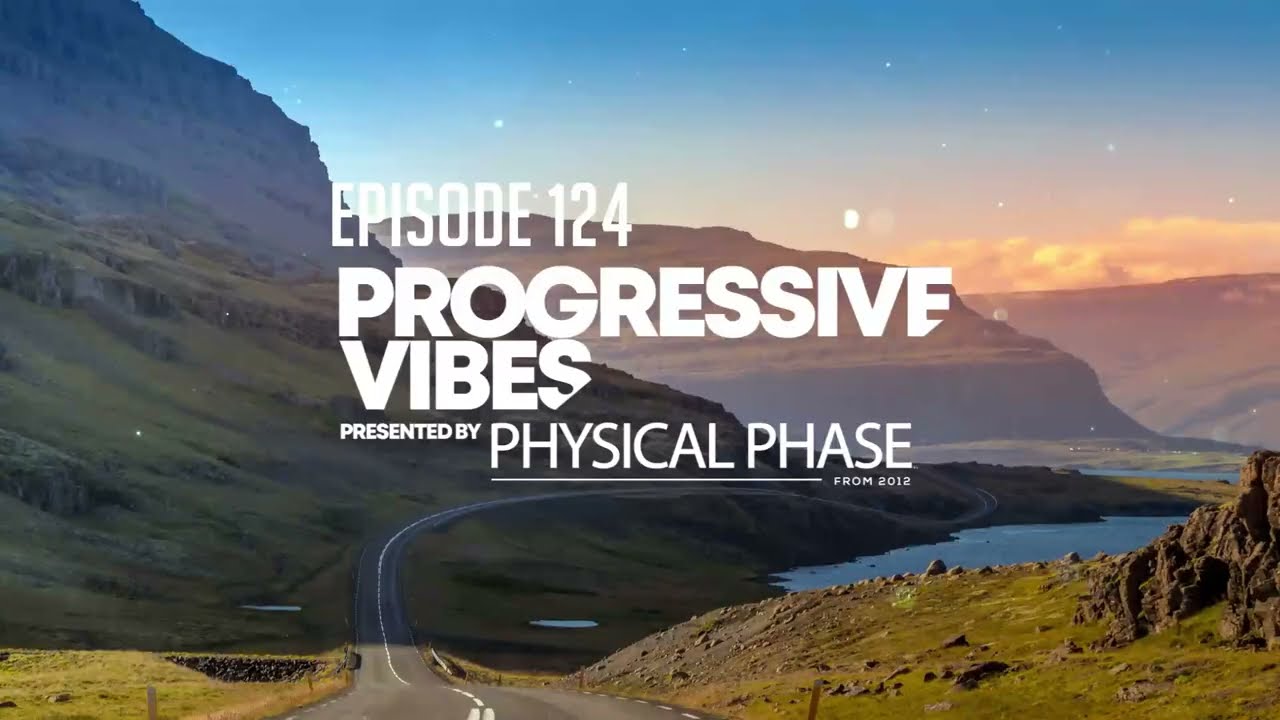 Physical Phase pres  Progressive Vibes 124