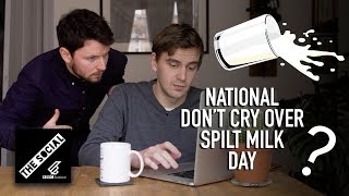 Explaining National Don't Cry Over Spilt Milk Day