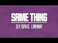 Ely Oaks LAVINIA Same Thing Slowed Reverb Lyrics mp3