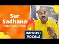 Sur sadhana with ptsanjay patki  hindustani classical music lesson  swar swami official