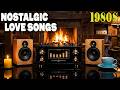 80s Retro Ballads – Cozy Love Memories | Night Playlist