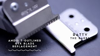 How To Replace Andis T-outliner's Blade (GTX) | Zero Gap/Alignment | Ratty The Barber