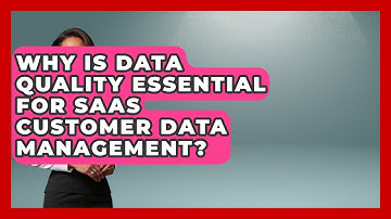 Why Is Data Quality Essential For SaaS Customer Data Management? - Saas Marketing Wizards