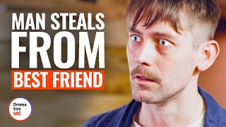 MAN STEALS FROM BEST FRIEND | @DramatizeMe