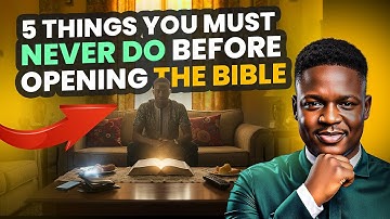 5 Things You Must Never Do Before Opening The Bible | Joshua Generation