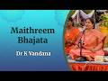 Maithreem Bhajata | Dr K Vandana and Team | Sai Kulwant Hall