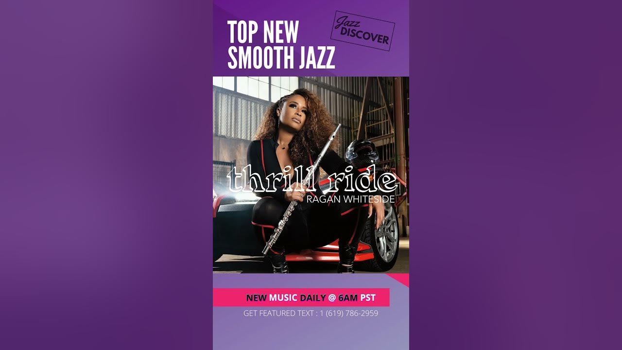 ▶️ SMOOTH JAZZ 2023 -  #RaganWhiteside - Thrill Ride (@raganwhiteside) | Jazz Discover | Jazz Music