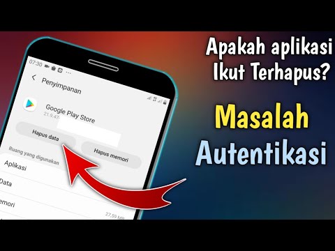 Mengatasi Masalah Autentikasi Play Store Apakah Aplikasi Lainya Terhapus