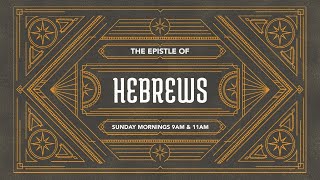 Christ's Superior Covenant Pt. 2 - Hebrews 9:1-15