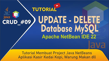 JAVA_CRUD #009 -  UPDATE dan DELETE Database MySQL di Java Netbeans