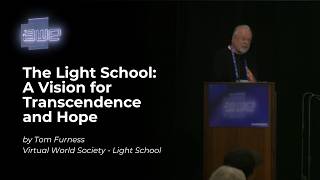 The Light School: A Vision for Transcendence and Hope by Tom Furness from Virtual World Society