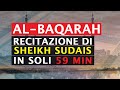 Surah Al Baqarah | Recitazione di Sheikh Sudais | in soli 59 min
