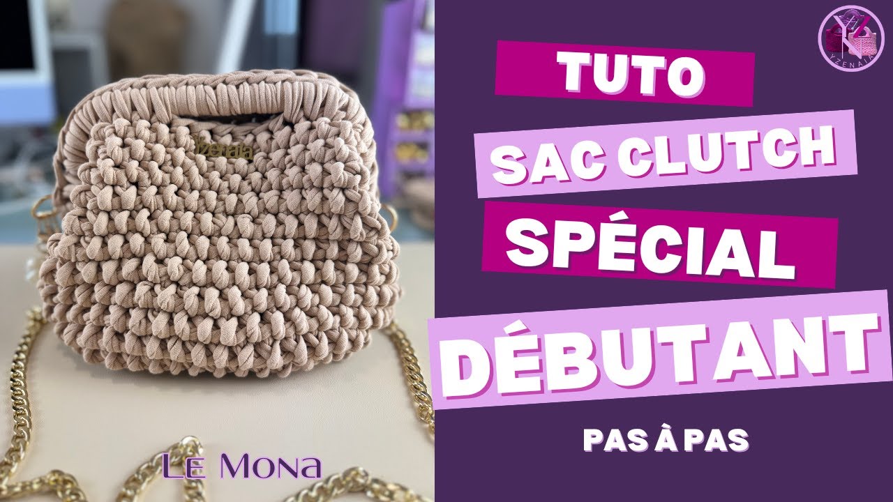 Clutch bag crochet "Le Mona " Tuto en Français pas à pas - Spécial Débutant - Yzenaia