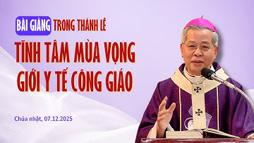 Bài giảng của Đức TGM Giuse Nguyễn Năng | Thánh lễ Tĩnh tâm mùa Vọng | Giới Y tế Công giáo