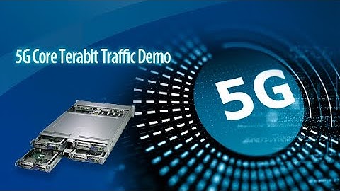 5G Core Terabit Traffic Demo