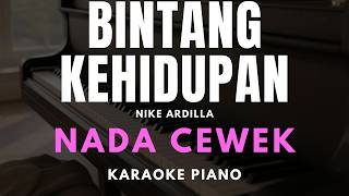 BINTANG KEHIDUPAN - Nike Ardilla Karaoke Piano Nada Cewek Rendah
