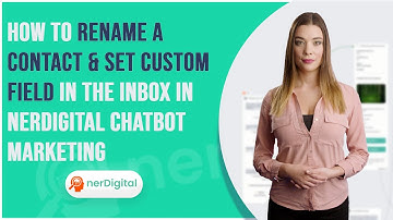 How to Rename a Contact & Set Custom Field in the Inbox in nerDigital Chatbot Marketing