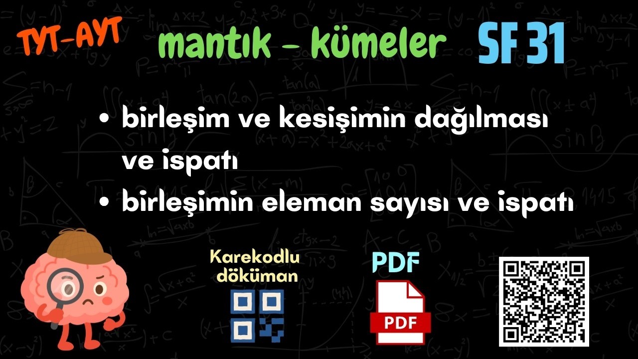31 mantık - kümeler🔆birleşim ve kesişimin dağılması 🔆birleşimde eleman sayısı formülü ve ispat