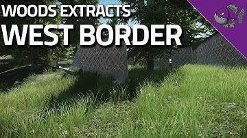 West Border - Woods Extract Guide - Escape From Tarkov