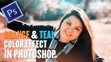 Orange and Teal Color with Photoshop in 2 Minutes