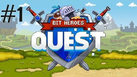 Bit Heroes - Full Game Walkthrough Part 1