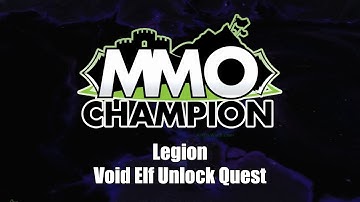 Patch 7.3.5 - Void Elf Unlock Quest