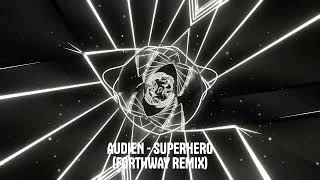 AUDIEN - SUPERHERO (FORTHWAY REMIX) 