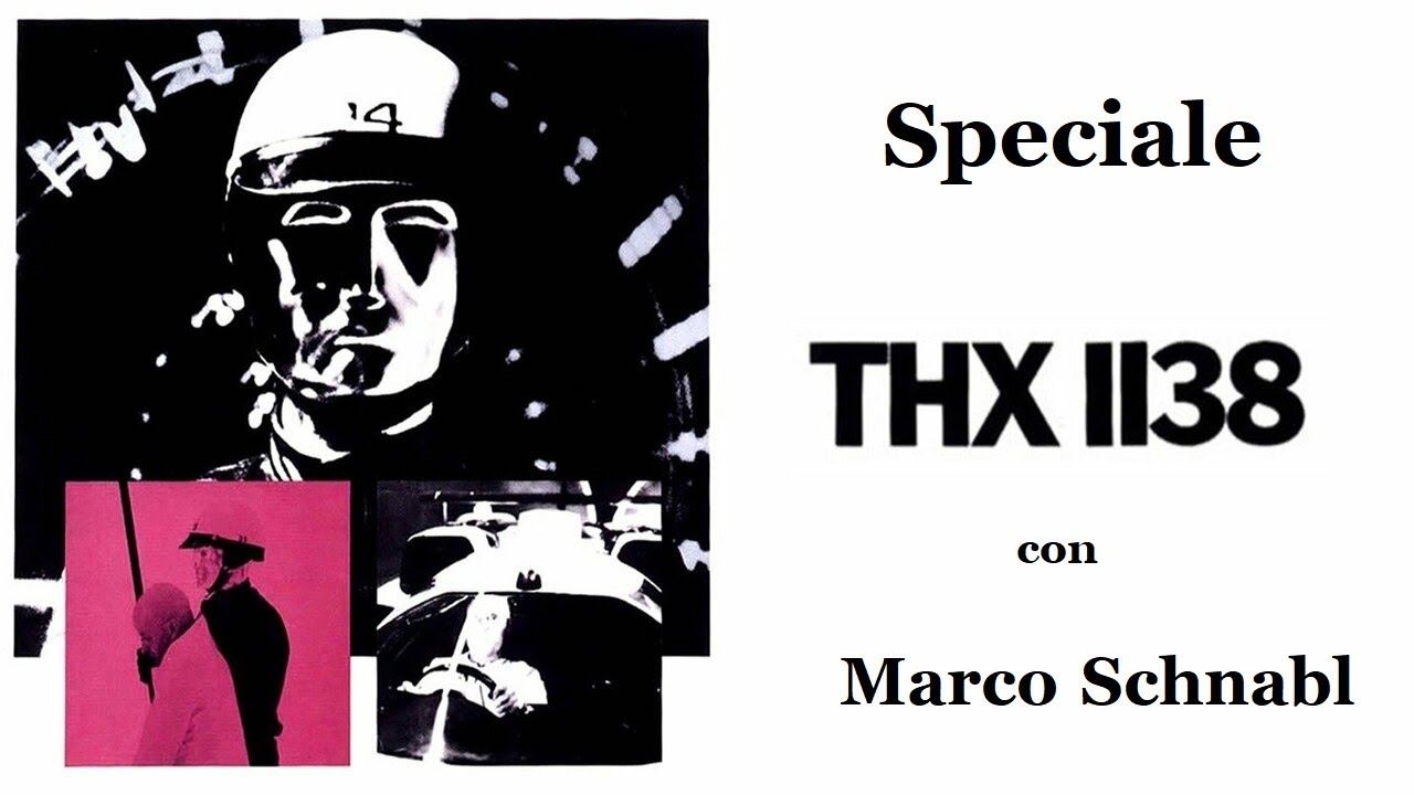 THX 1138 - speciale con Marco Schnabel