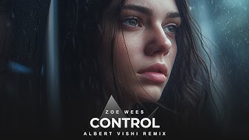 Alan Walker Style , Zoe Wees - Control (Albert Vishi Remix)