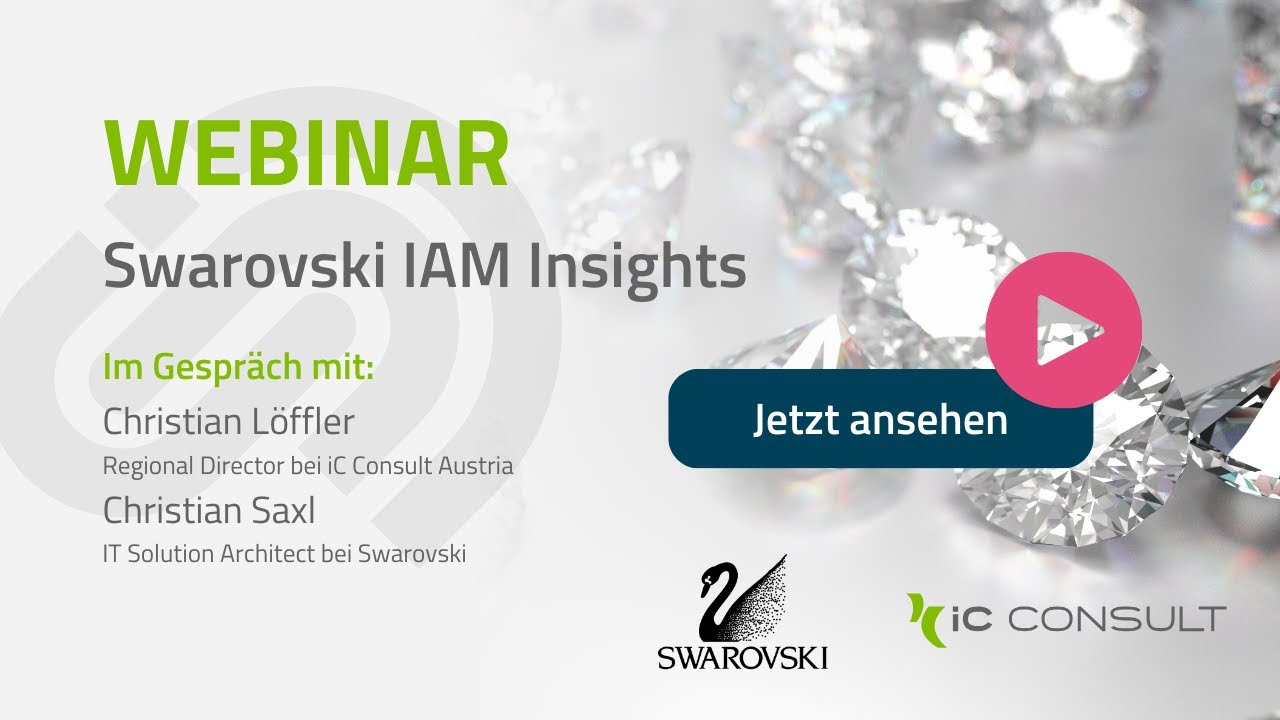Webinar: Swarovski IAM Insights | iC Consult and LSZ IT-Security Cyber Lounge