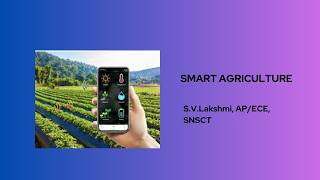 SMART AGRICULTURE | EMBEDDED SYSTEMS AND IoT | SNS INSTITUTIONS