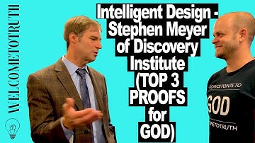 Intelligent Design - Stephen Meyer of Discovery Institute (TOP 3 PROOFS for God)