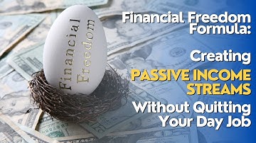 Financial Freedom Formula: Creating Passive Income Streams Without Quitting Your Day Job