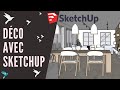 Faire de la dcoration avec sketchup en