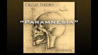 Circuit Theory - Paramnesia [AUDIO ONLY]