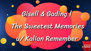 Gisel & Gading | Sweetest Memories untuk Kalian Remember