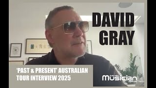 MUSIC NEEDS TO RETAIN ITS DIGNITY DAVID GRAY TELLS US AHEAD OF HIS 2025 AUSTRALIAN TOUR