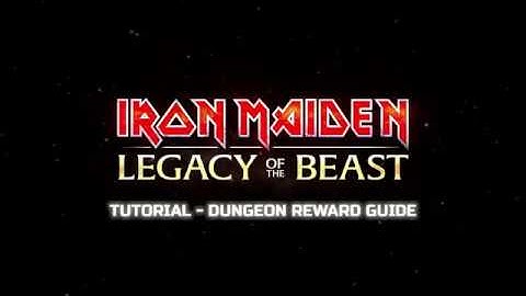 Iron Maiden: Legacy of the Beast - Tutorial: Dungeon Reward Guide