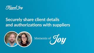 Securely share client details and authorizations with suppliers | TravelJoy