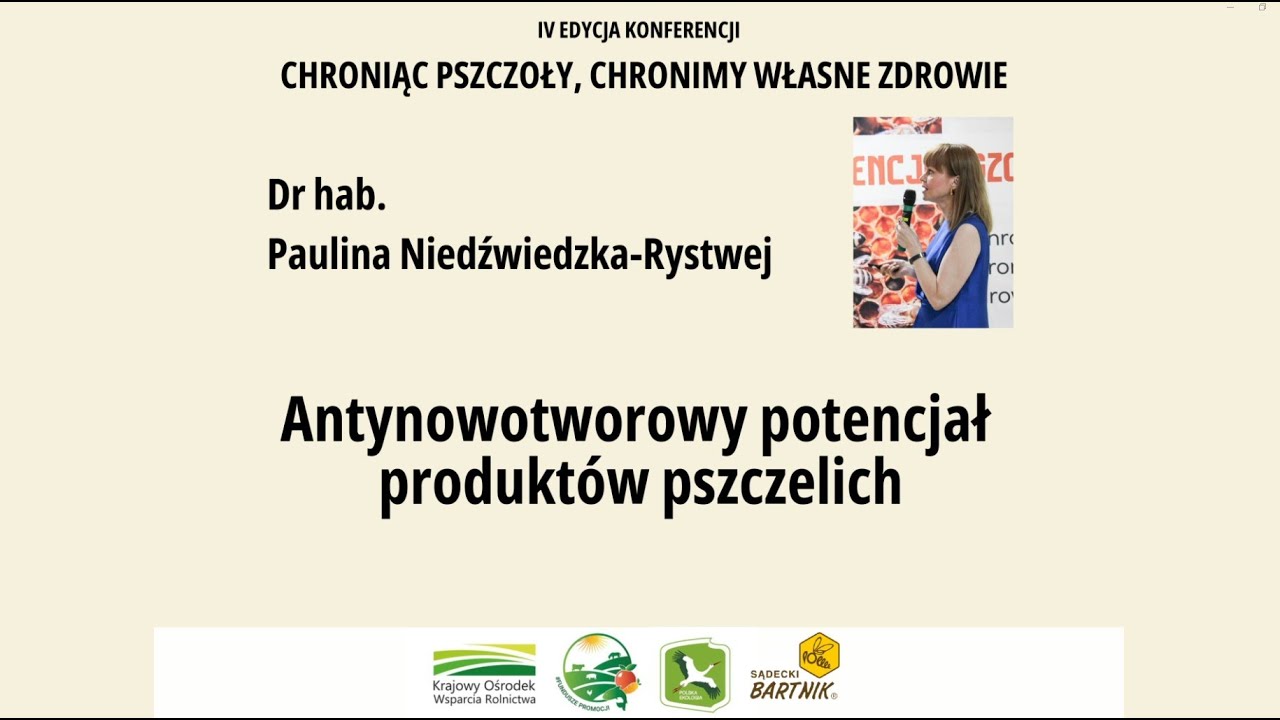 dr hab. Paulina Niedźwiedzka-Rystwej - Antynowotworowy potencjał produktów pszczelich