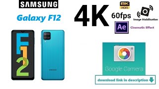 Samsung Galaxy F12 Google Camera Official 4k 60fps video