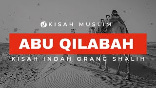 Kisah Indah Orang Shalih Abu Qilabah - Kisah Muslim Yufid TV