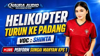 HELIKOPTER TURUN KE PADANG - SHINTA