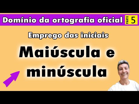 Ortografia Parte 5 - Maiúscula e minúscula