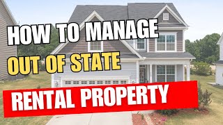 How to Remotely Manage Your Rental Property? A Guide for Out of State Investors