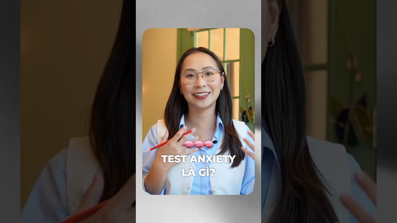 Căng thẳng khi thi (Test Anxiety) xảy ra như thế nào?