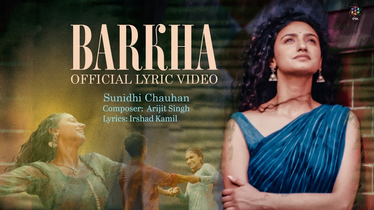 Barkha (Official Lyric Video) | Sunidhi Chauhan | Arijit Singh | Irshad Kamil | Elisha M | Rishav B 