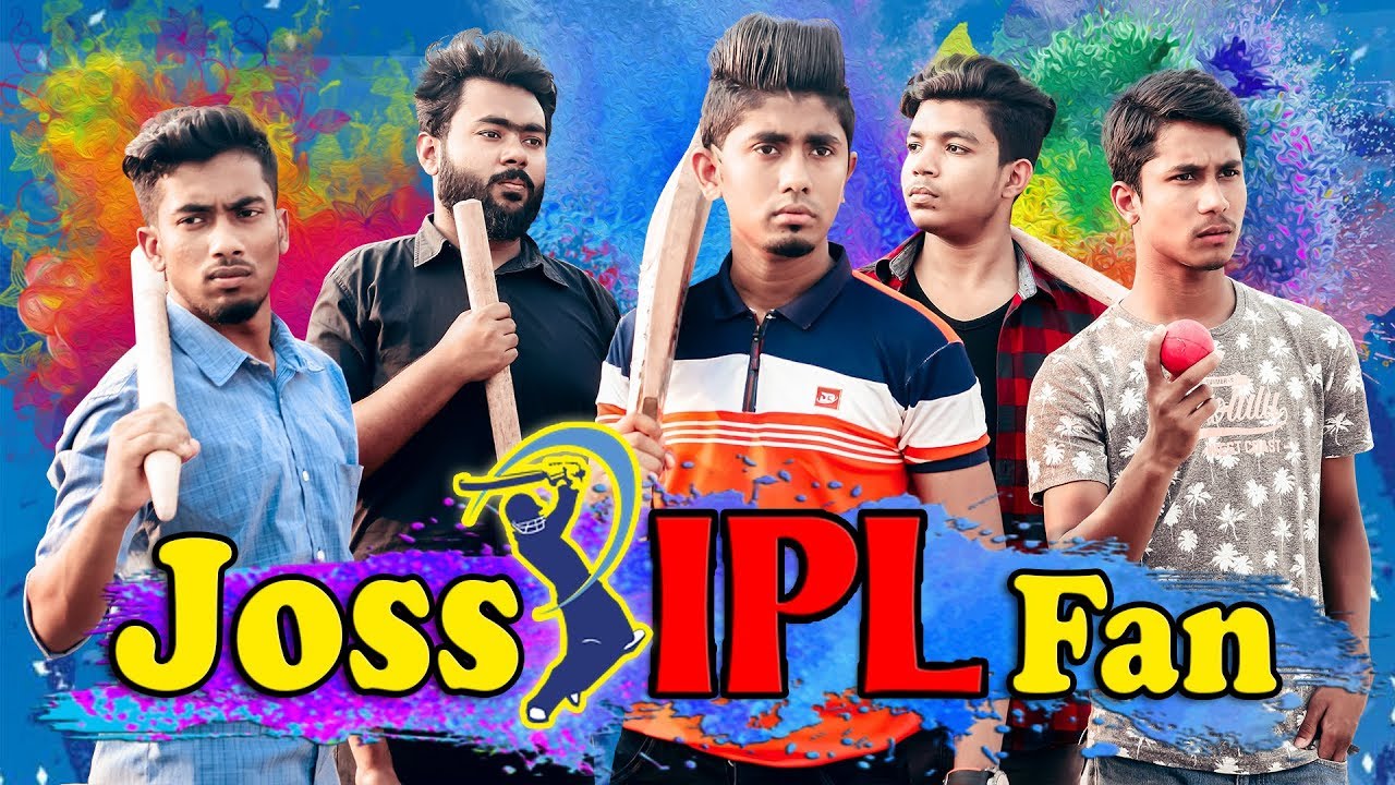 Joss IPL Fan || Bangla Funny Video 2019 || Zan Zamin