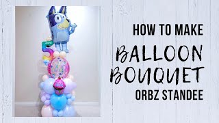 Balloon Bouquet | How to | Orbz Balloons | Bluey Theme | Balloon Tutorial