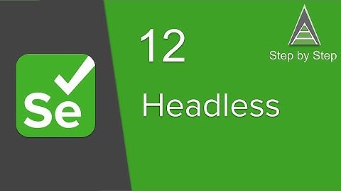Selenium Beginner Tutorial 12 - What are Headless Browsers